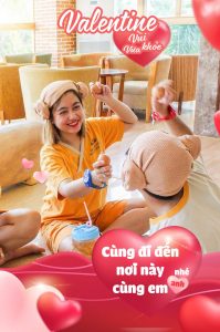 VALENTINE ĐẸP ĐẼ - VỪA VUI VỪA KHỎE - ĐI ĐẾN NƠI NÀY CÙNG EM NHÉ ANH