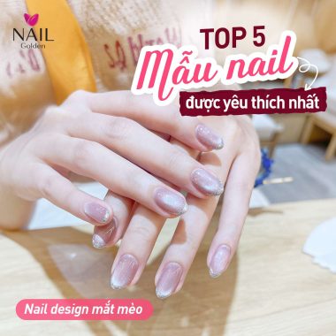 Top 5 Mẫu Nail Được Yêu Thích Nhất Tại Golden Nail