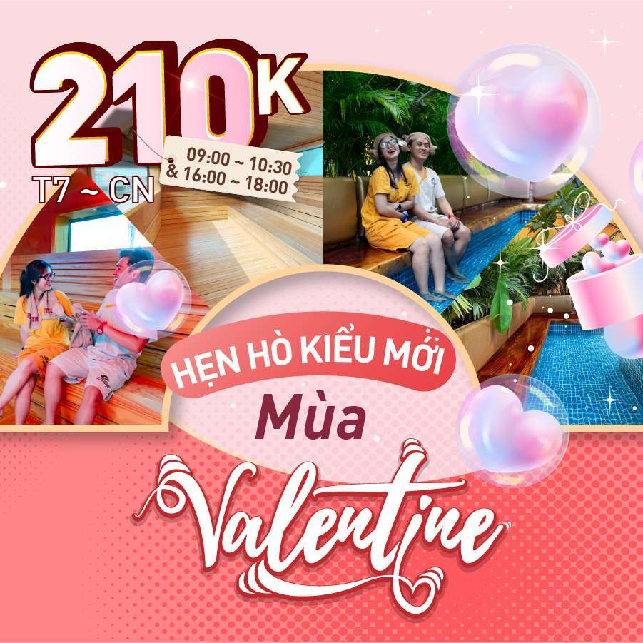 💖 HẸN HÒ KIỂU MỚI CHO MÙA VALENTINE CHỈ 210K